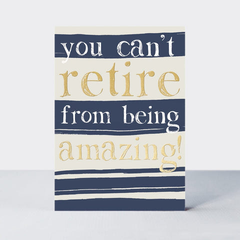 Card – You Can’t Retire From Being Amazing Cards Retirement Rachel Ellen 