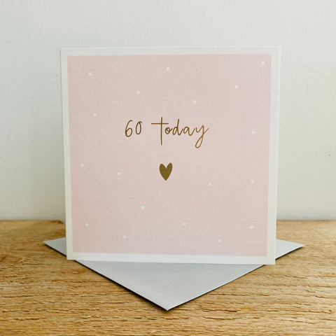 Card - 60 Today Cards Birthday Ages Megan Claire 