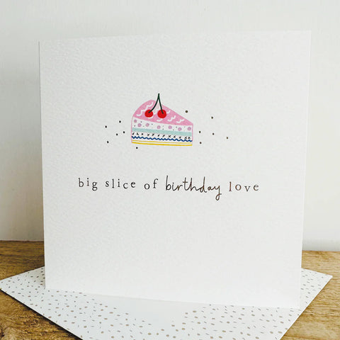 Big Slice Of Birthday Love Card Cards Birthday General Megan Claire 